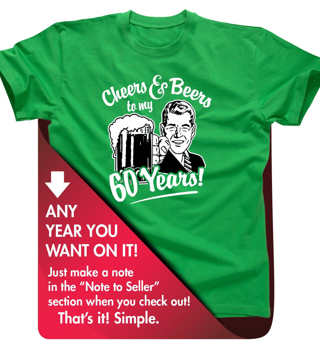 Funny 60th Birthday Gift For Men and Women - Cheers and Beers to my 60 Years! Vintage Retro Funny Beer Shirt T-shirt Gift. Any Year CB-60
