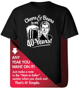 Cheers and Beers to my 40 Years! 40th Birthday Gift - Born in 1983 - Vintage Retro Throwback Golden Oldies T-shirt Any Year CB-40